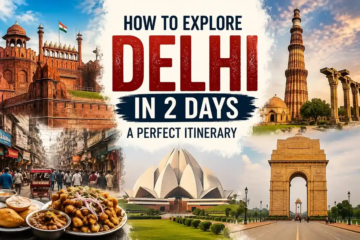 How to Explore Delhi in 2 Days