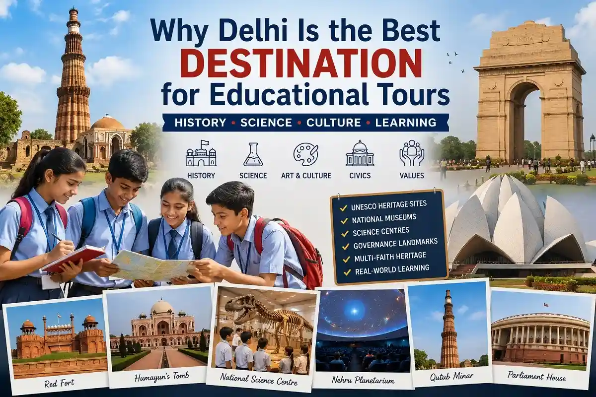 Why Delhi is the Best Destination for Educational Tours