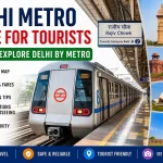 Delhi Metro Guide for Tourists