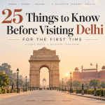 25 Delhi Travel Tips Every First-Time Visitor Should Know